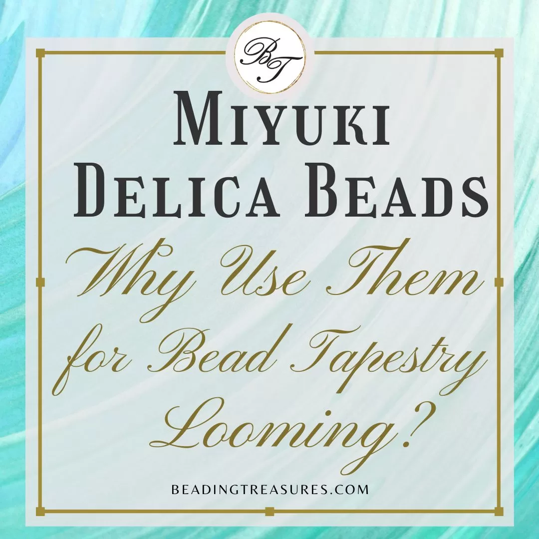 Miyuki Delica Beads - Why use them in bead tapestry looming?