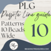 Peyote Line Guides - Patterns 10 Beads Wide (PLG 10)