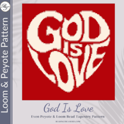 GOD IS LOVE - Peyote & Loom