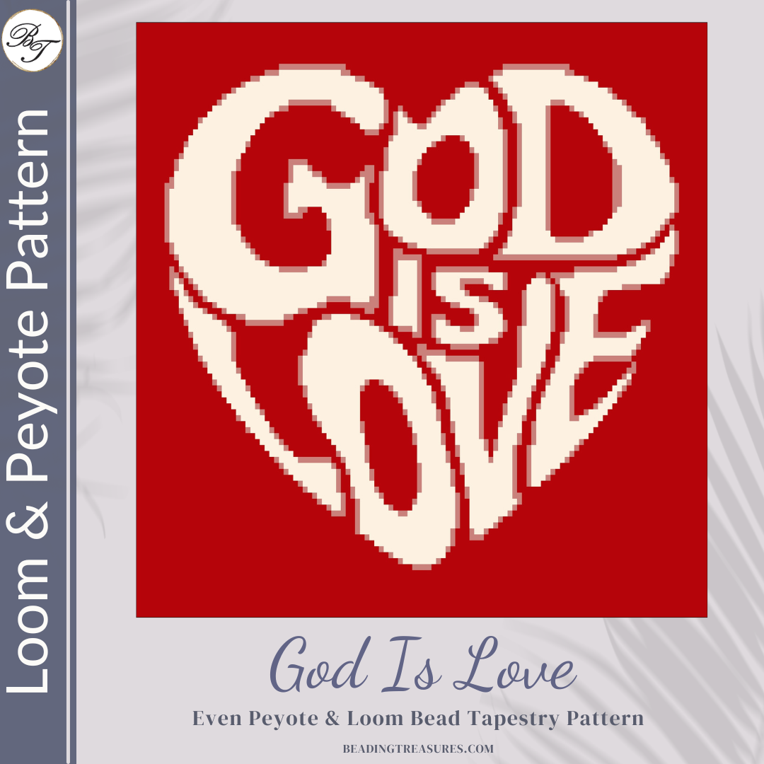 GOD IS LOVE - Peyote & Loom