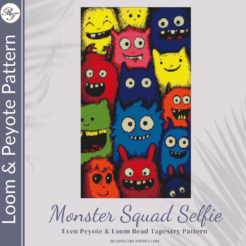 MONSTER SQUAD SELFIE - Peyote & Loom