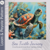 SEA TURTLE JOURNEY - Peyote & Loom