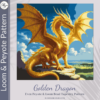 GOLDEN DRAGON - Peyote & Loom