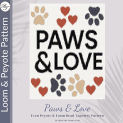 PAWS AND LOVE- Peyote & Loom