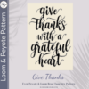 GIVE THANKS- Peyote and Loom